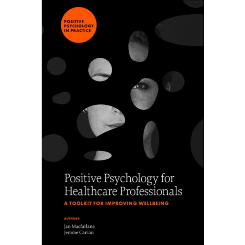 Emerald Publishing Limited Positive Psychology for Healthcare Professionals (inbunden, eng)