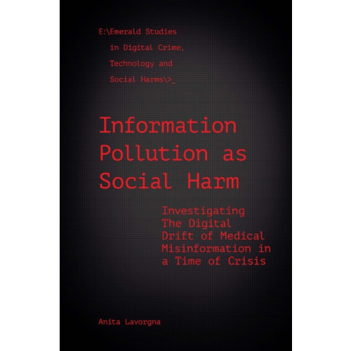 Emerald Publishing Limited Information Pollution as Social Harm (inbunden, eng)