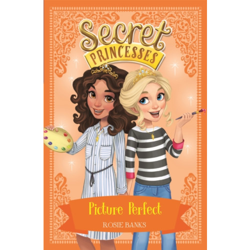 Hachette Children's Group Secret Princesses: Picture Perfect (häftad, eng)