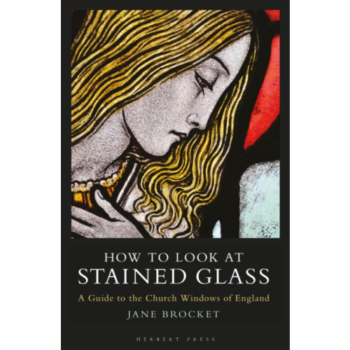 Bloomsbury Publishing PLC How to Look at Stained Glass (häftad, eng)