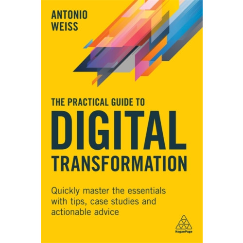 Kogan Page Ltd The Practical Guide to Digital Transformation (häftad, eng)