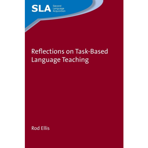 Multilingual Matters Reflections on Task-Based Language Teaching (häftad, eng)