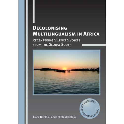 Multilingual Matters Decolonising Multilingualism in Africa (häftad, eng)