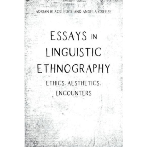 Multilingual Matters Essays in Linguistic Ethnography (häftad, eng)