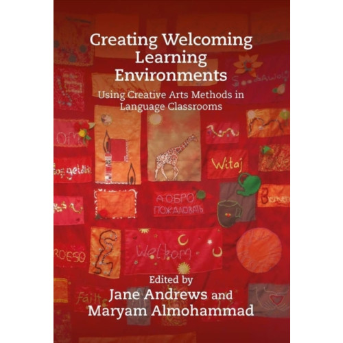 Multilingual Matters Creating Welcoming Learning Environments (inbunden, eng)