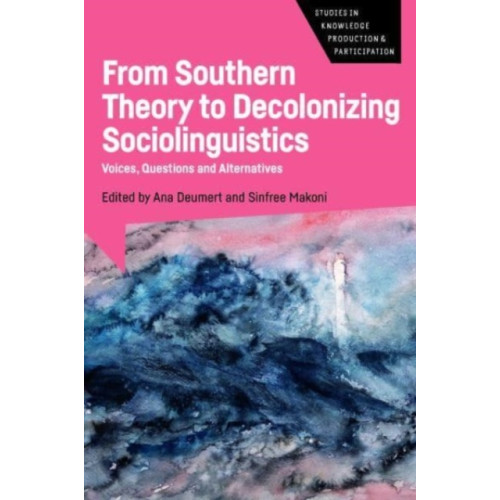 Multilingual Matters From Southern Theory to Decolonizing Sociolinguistics (inbunden, eng)