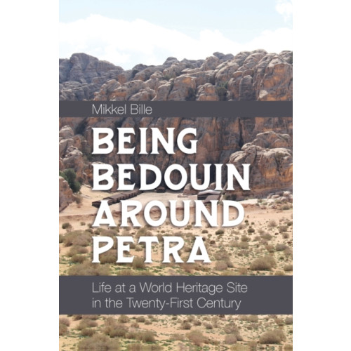 Berghahn Books Being Bedouin Around Petra (häftad, eng)