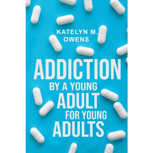 Olympia Publishers Addiction: By a Young Adult, for Young Adults (häftad, eng)