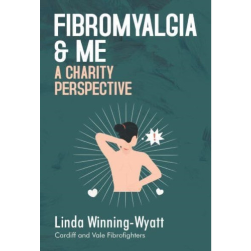 Olympia Publishers Fibromyalgia and Me a Charity Perspective (häftad, eng)