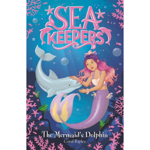 Hachette Children's Group Sea Keepers: The Mermaid's Dolphin (häftad, eng)