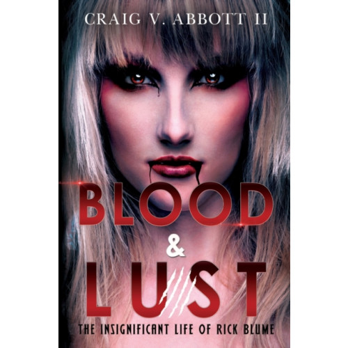 Olympia Publishers Blood & Lust: The Insignificant Life of Rick Blume (häftad, eng)