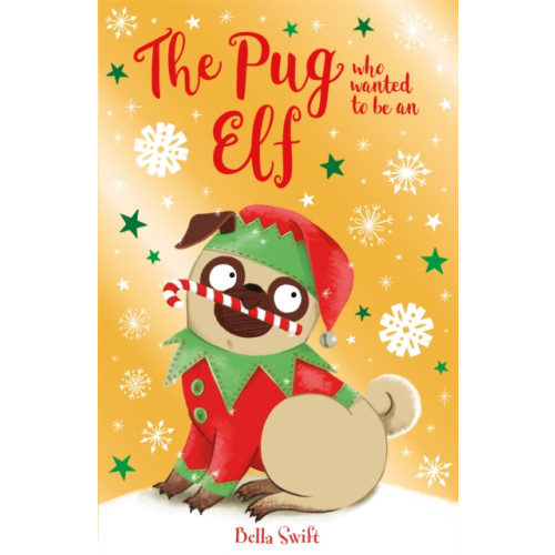 Hachette Children's Group The Pug who wanted to be an Elf (häftad, eng)