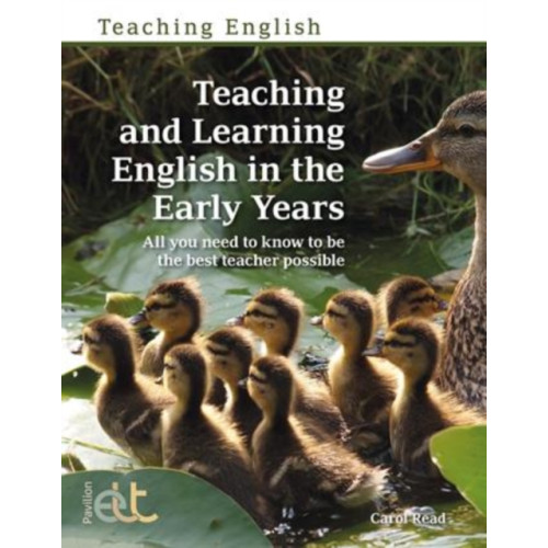 Pavilion Publishing and Media Ltd Teaching and Learning English in the Early Years (häftad, eng)