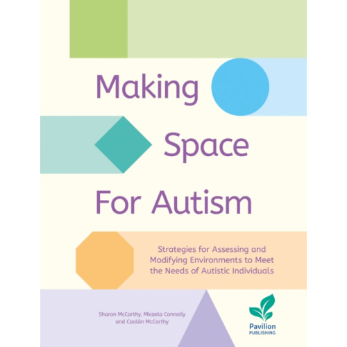 Pavilion Publishing and Media Ltd Making Space for Autism (häftad, eng)