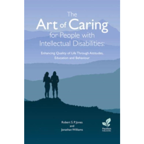 Pavilion Publishing and Media Ltd The Art of Caring for People with Intellectual Disabilities (häftad, eng)