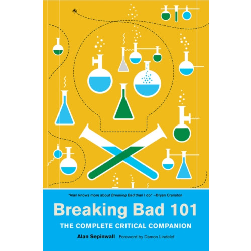 Abrams Breaking Bad 101: The Complete Critical Companion (häftad, eng)