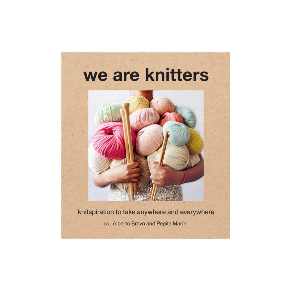 Produktbild för We Are Knitters: Knitspiration to Take Anywhere and Everywhere (inbunden, eng)