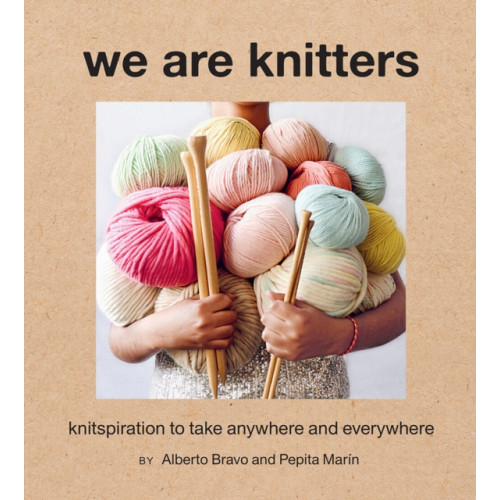 Abrams We Are Knitters: Knitspiration to Take Anywhere and Everywhere (inbunden, eng)