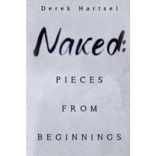 Olympia Publishers Naked: Pieces from Beginnings (häftad, eng)