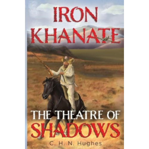 Olympia Publishers Iron Khanate The Theatre of Shadows (häftad, eng)