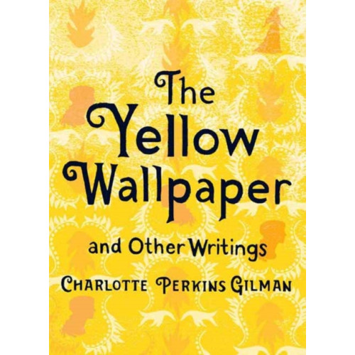 Gibbs M. Smith Inc The Yellow Wallpaper and Other Writings (inbunden, eng)