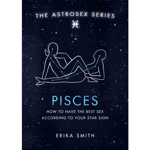 Orion Publishing Co Astrosex: Pisces (inbunden, eng)