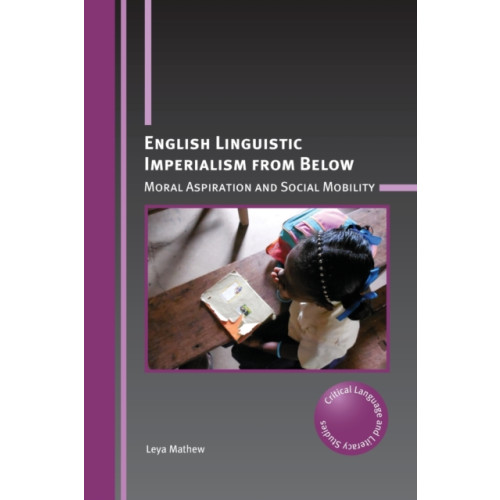 Multilingual Matters English Linguistic Imperialism from Below (häftad, eng)