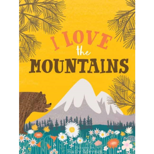 Gibbs M. Smith Inc I Love the Mountains (bok, board book, eng)