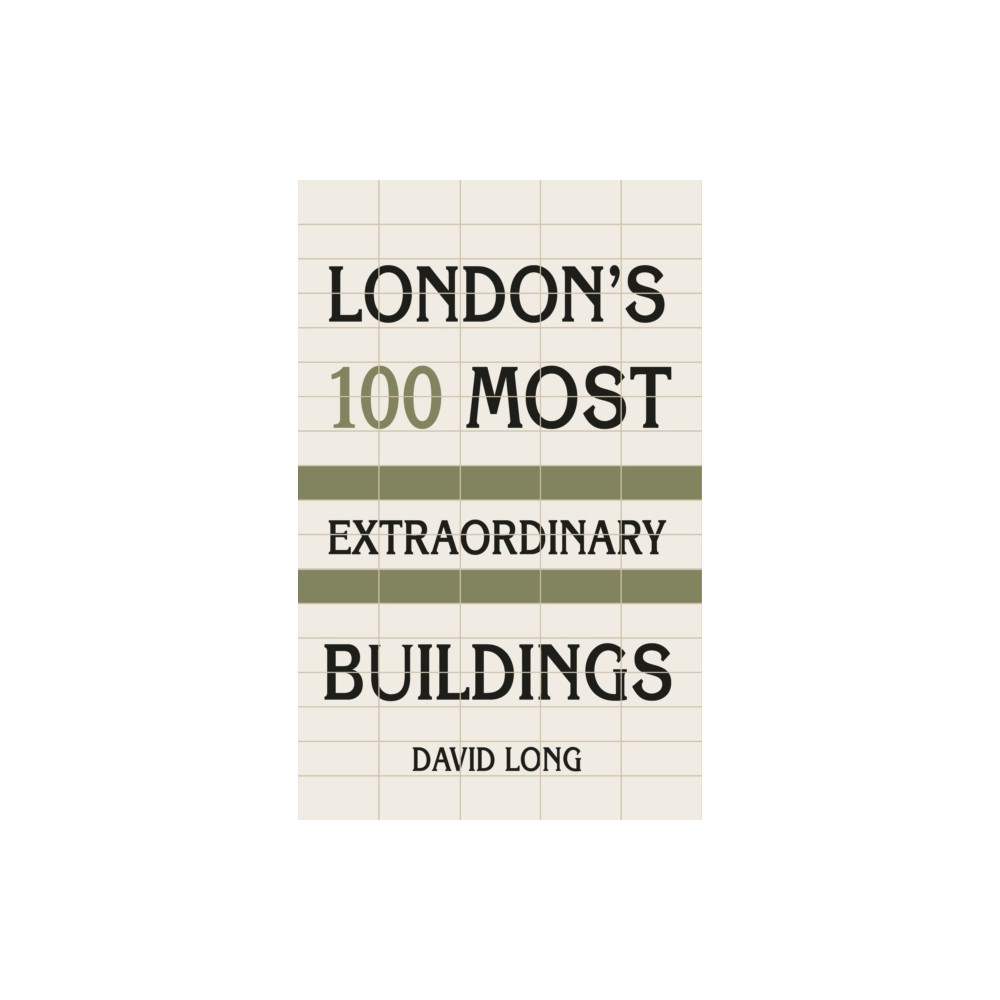 Produktbild för London's 100 Most Extraordinary Buildings (häftad, eng)