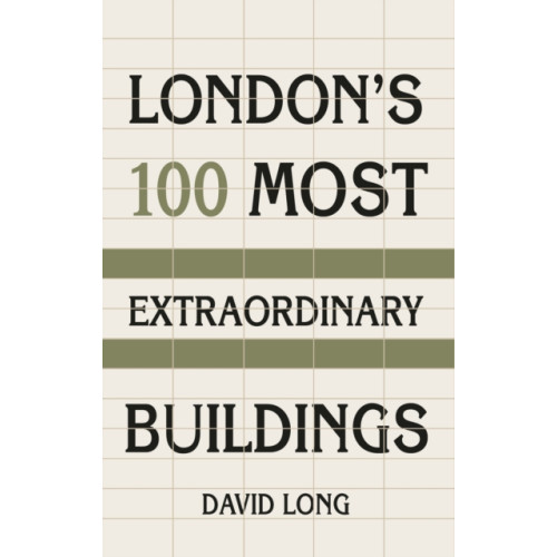 The History Press Ltd London's 100 Most Extraordinary Buildings (häftad, eng)