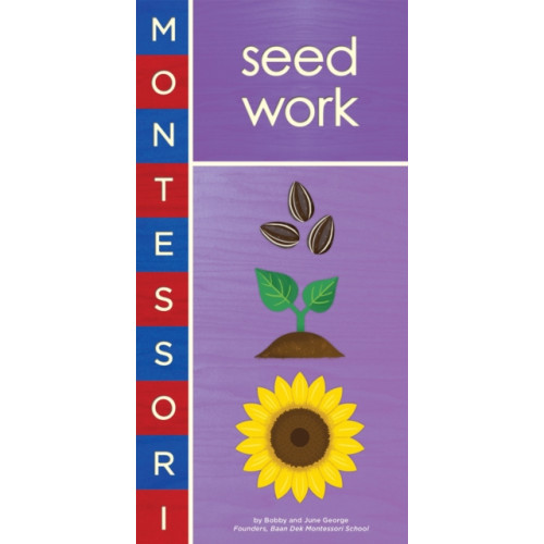 Abrams Montessori: Seed Work (bok, board book, eng)