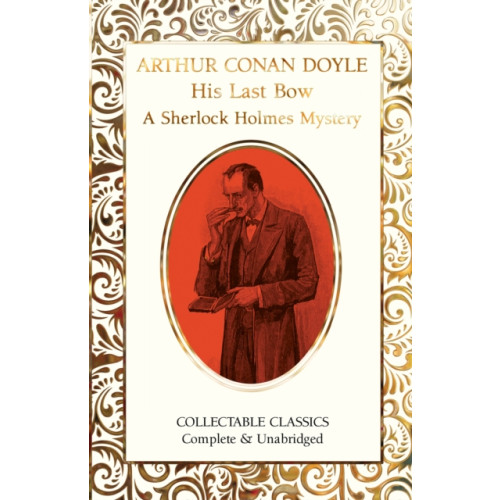 Flame Tree Publishing His Last Bow (A Sherlock Holmes Mystery) (inbunden, eng)