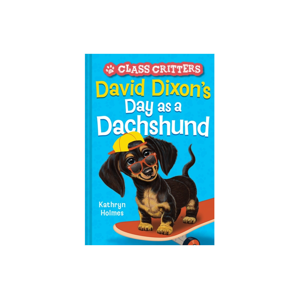 Produktbild för David Dixon’s Day as a Dachshund (Class Critters #2) (inbunden, eng)