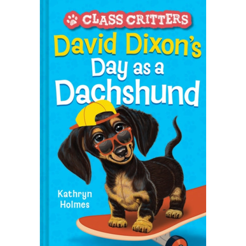 Abrams David Dixon’s Day as a Dachshund (Class Critters #2) (inbunden, eng)