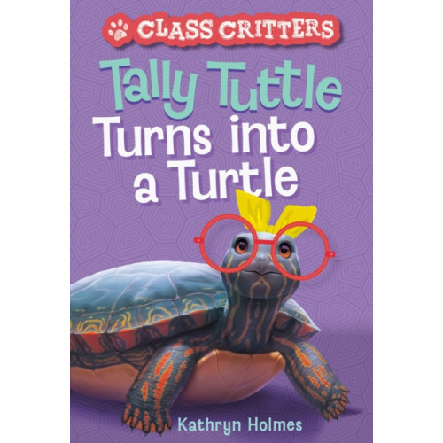 Abrams Tally Tuttle Turns into a Turtle (Class Critters #1) (häftad, eng)