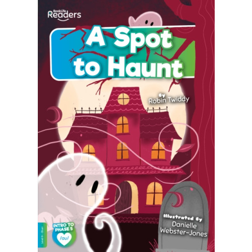 BookLife Publishing A Spot to Haunt (häftad, eng)
