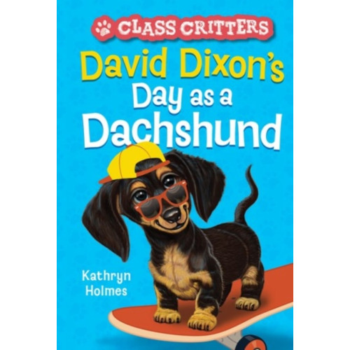 Abrams David Dixon's Day as a Dachshund (Class Critters #2) (häftad, eng)