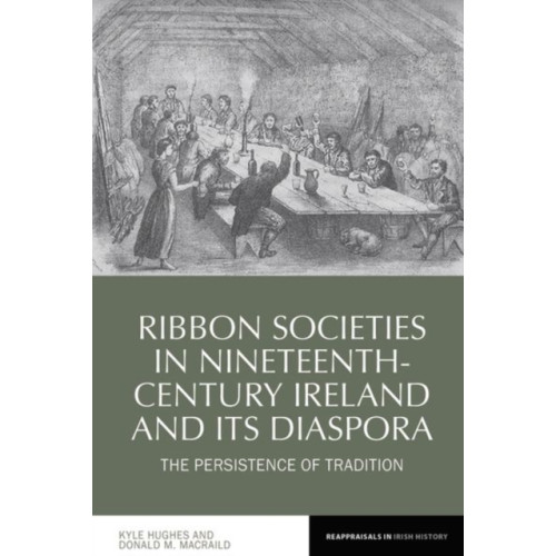 Liverpool University Press Ribbon Societies in Nineteenth-Century Ireland and Its Diaspora (häftad, eng)