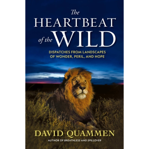 NATIONAL GEOGRAPHIC SOCIETY The Heartbeat of the Wild (inbunden, eng)