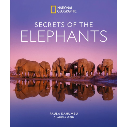 NATIONAL GEOGRAPHIC SOCIETY Secrets of the Elephants (inbunden, eng)