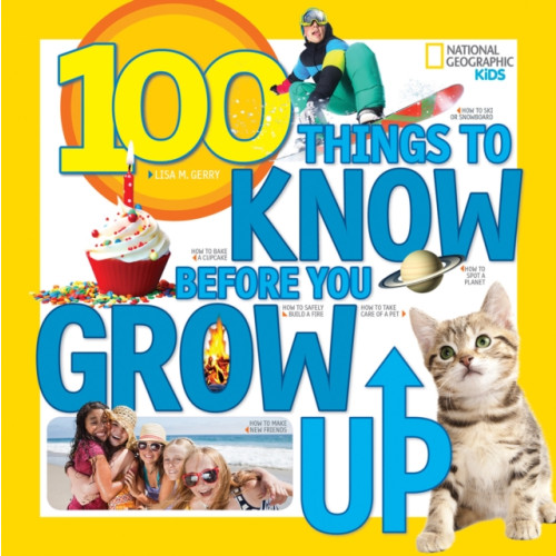 National Geographic Kids 100 Things to Know Before You Grow Up (häftad, eng)