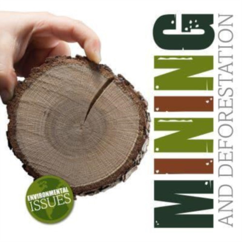 BookLife Publishing Mining and Deforestation (häftad, eng)