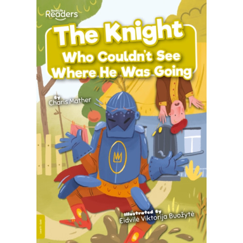 BookLife Publishing The Knight Who Couldn't See Where He Was Going (häftad, eng)