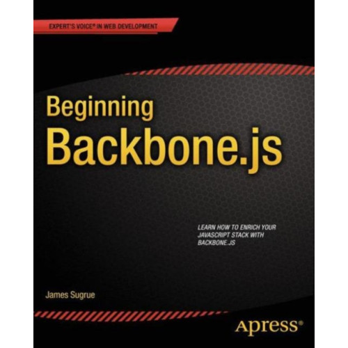 Springer-Verlag Berlin and Heidelberg GmbH & Co. KG Beginning Backbone.js (häftad, eng)