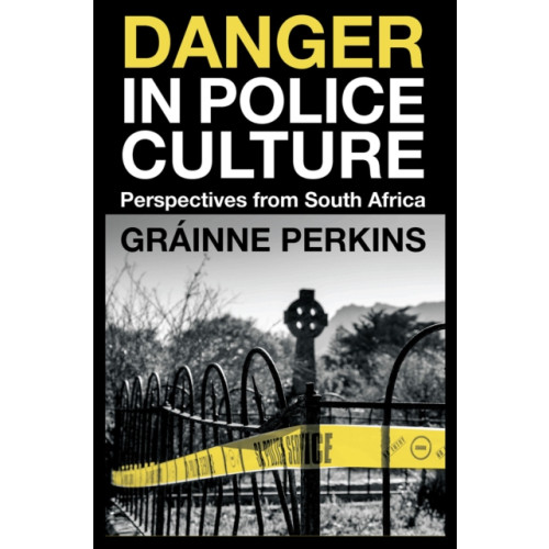 Emerald Publishing Limited Danger in Police Culture (inbunden, eng)