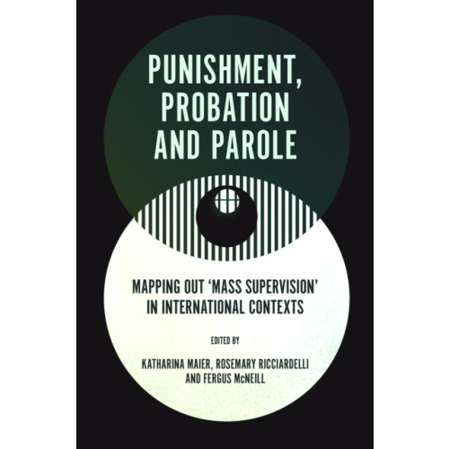 Emerald Publishing Limited Punishment, Probation and Parole (inbunden, eng)