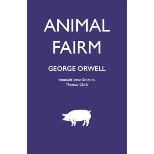 Luath Press Ltd Animal Fairm [Animal Farm in Scots] (häftad, sco)