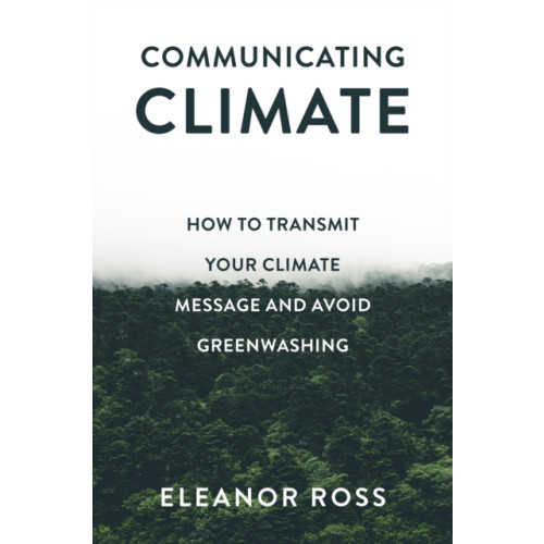 Emerald Publishing Limited Communicating Climate (häftad, eng)