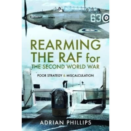 Pen & Sword Books Ltd Rearming the RAF for the Second World War (inbunden, eng)