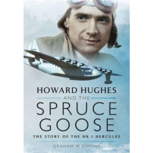 Pen & Sword Books Ltd Howard Hughes and the Spruce Goose (häftad, eng)